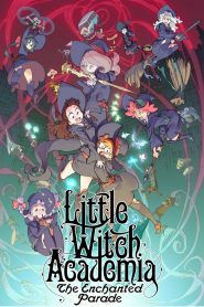 Little Witch Academia: The Enchanted Parade